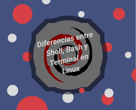 Diferencias entre Shell, Bash y Terminal en Linux